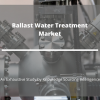Photo for Ballast Water Treatment Market estimated to grow at a CAGR of 26.19%