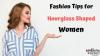 Photo for 15 Important Fashion Tips for Hourglass Shaped Women