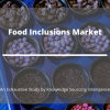 Photo for Comprehensive Report on Food Inclusions Market