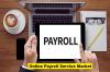 Photo for Online Payroll Service Market To Make Great Impact In Near Future By 2026