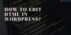 Photo for How to Edit HTML in WordPress?