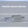 Photo for Comprehensive Report on Position Sensor Market