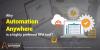 Photo for Why Automation Anywhere is a highly preferred RPA tool?