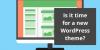 Photo for Is it time for a new WordPress theme?