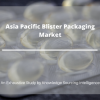 Photo for Comprehensive Report on Asia Pacific Blister Packaging Market