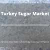 Photo for Comprehensive Report on Turkey Sugar Market