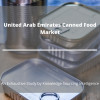 Photo for Comprehensive Report on United Arab Emirates Canned Food Market