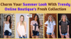 Photo for Charm Your Summer Look With Trendy Online Boutique's Fresh Collection