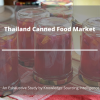 Photo for Comprehensive Report on Thailand Canned Food Market
