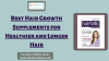 Photo for Best Hair Growth Supplements for Healthier and Longer Hair