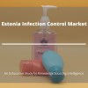 Photo for Comprehensive Report on Estonia Infection Control Market