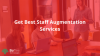 Photo for Get Best Staff Augmentation Services