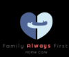 Photo for Family Always First Home Health Care