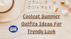 Photo for Coolest Summer Outfits Ideas For Trendy Look