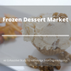 Photo for Exhaustive Study on Frozen Dessert Market
