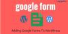 Photo for A Simple Guide For Adding Google Forms To WordPress