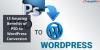 Photo for 13 Amazing Benefits of PSD to WordPress Conversion