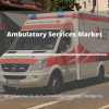 Photo for Comprehensive Study on Ambulatory Services Market