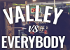 Photo for Valley vs Everybody