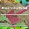 Photo for Silicon Fertilizer Market: Unleashing the Benefits of Silicon in Farming