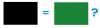 Photo for Black=Green