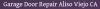Photo for Garage Door Repair Aliso Viejo CA
